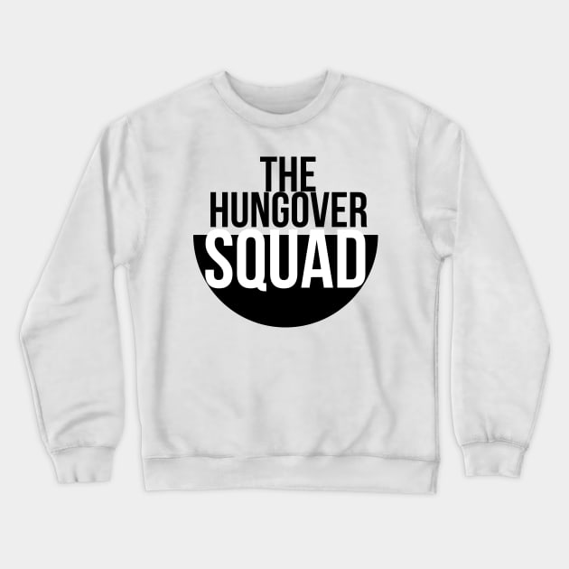 Hungover Squad Crewneck Sweatshirt by Tees4Teens